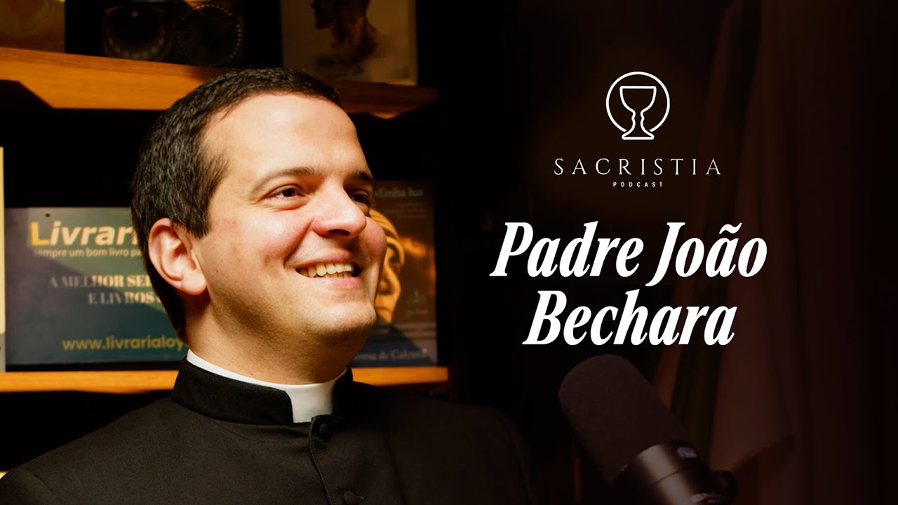 PODCAST SACRISTIA #11 - PE. JOÃO BECHARA - SACERDOTE DA ARQUIDIOCESE DE SÃO PAULO - SANTOFLOW TV