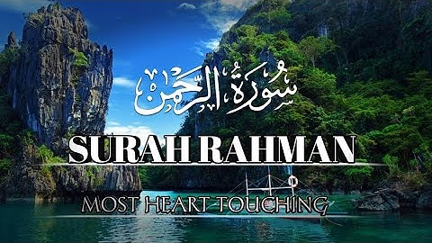 Surah Ar-Rahman (The Most Beneficent) سورة الرحمن | Surah Rahman Full Tilawat