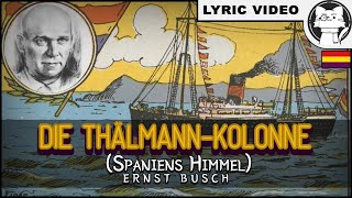 Die Thälmann-Kolonne - Ernst Busch [⭐ LYRICS GER/ENG] [Spanish Civil War]