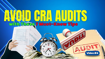 Avoid CRA Audits with These 7 Must-Know Tips