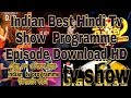 How To Download Indian Hindi Tv Show Programme
