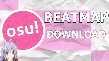 How to Download Osu! Beatmaps FOR DUMMIES