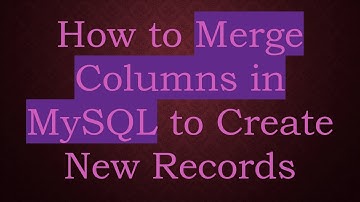 How to Merge Columns in MySQL to Create New Records