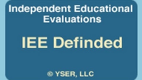 Independent Educational Evaluations: IEE Defined