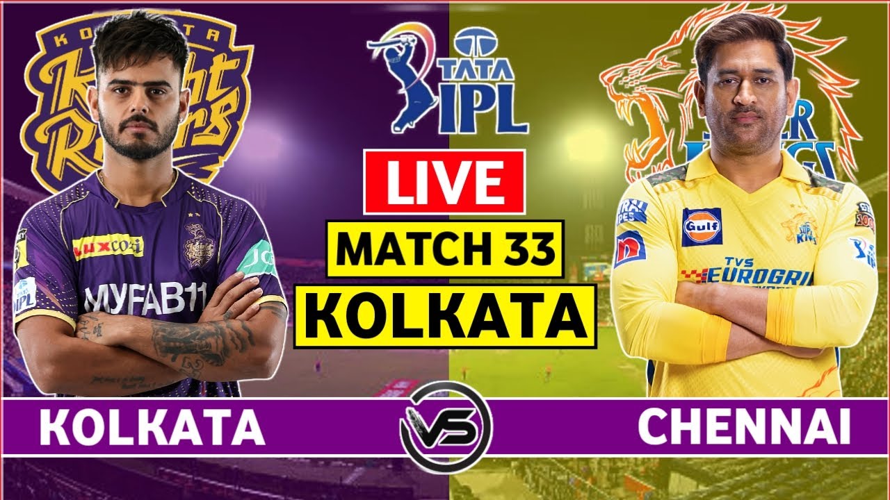 IPL 2023 Live Kolkata Knight Riders v Chennai Super Kings Live KKR v CSK Live Scores and Commentary