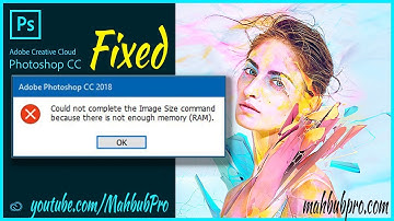 Fix Photoshop CC Error | Not enough memory (RAM) | Solve Within 5 min ( December 2018) | MahbubPro.