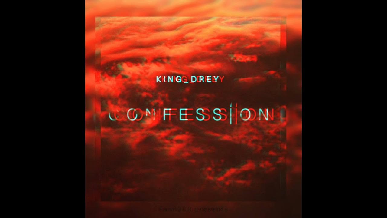 KING DREY_x_CoNfeSSiOn - YouTube