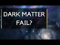 Does Dark Matter Fail? - Ask a Spaceman!
