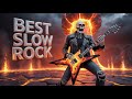 Slow Rock Ballads Playlist 2025 – Timeless Love Songs for the Soul | Relaxing Playlist