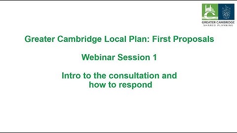 Greater Cambridge Local Plan Webinar: Introduction to the Plan and Consultation