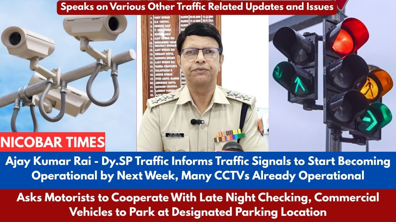Ajay Kumar Rai - Dy.SP Traffic Informs Traffic Signals to Start ...