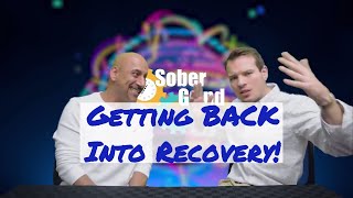 [Sober Grind Ep.8] How to Get Back Into Recovery