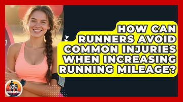 How Can Runners Avoid Common Injuries When Increasing Running Mileage? - All Sorts Of Running