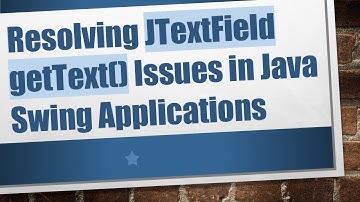 Resolving JTextField getText() Issues in Java Swing Applications