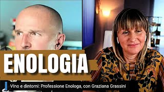 VIno e dintorni: Professione Enologa, con Graziana Grassini