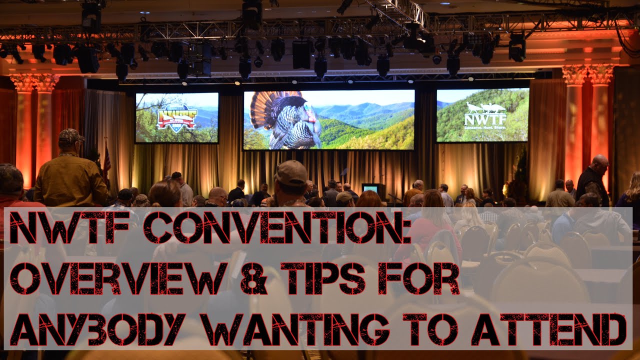 NWTF Convention Overview and tips for those wanting to attend YouTube