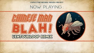 Chinese Man Ft. Youthstar, Illaman - Blah! L&#39;Entourloop Remix