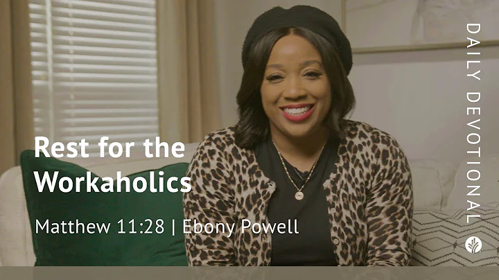 Rest for the Workaholics | Matthew 11:28 | Our Daily Bread Video Devotional