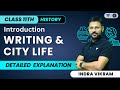 Writing and city life  introduction  class 11 history  indra vikram tiwari  cbse 202324