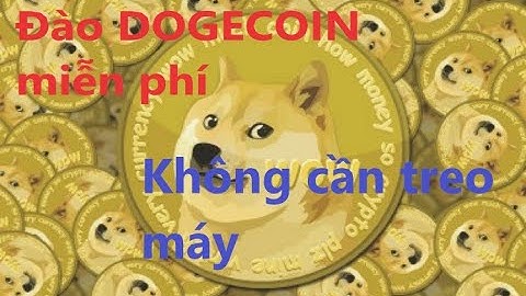 (ĐÃ SCAM)Web đào DOGECOIN, TRX, miễn phí, không cần treo máy. Min rút cực thấp