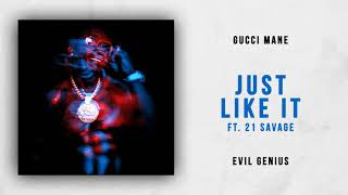 Gucci Mane - Just Like It Ft.  21 Savage (Evil Genius)