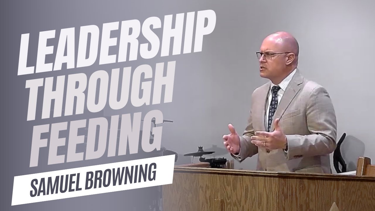 Leadership Through Feeding Samuel Browning YouTube