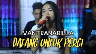 DATANG UNTUK PERGI (TANJIDOR VERSION) WANTRANABILLA COVER LIVE RULLYSTA