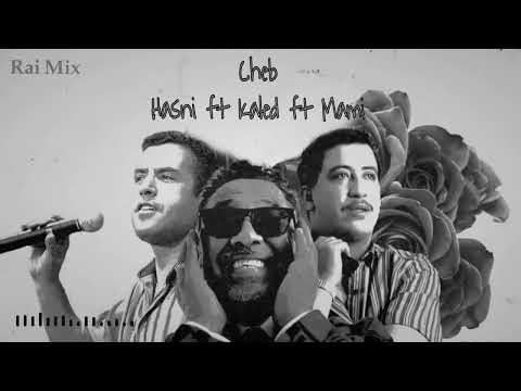 Cheb Hasni Ft Cheb Mami Ft Khaled Legends Rai Mix Remix 2023  Cheb Hasni Ft Cheb Mami Ft Khaled Legends Rai Mix Remix 2023