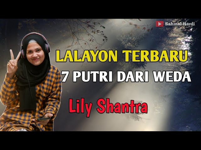 LALAYON TERBARU|| TUJUH PUTRI DARI WEDA_Lily Shantra class=