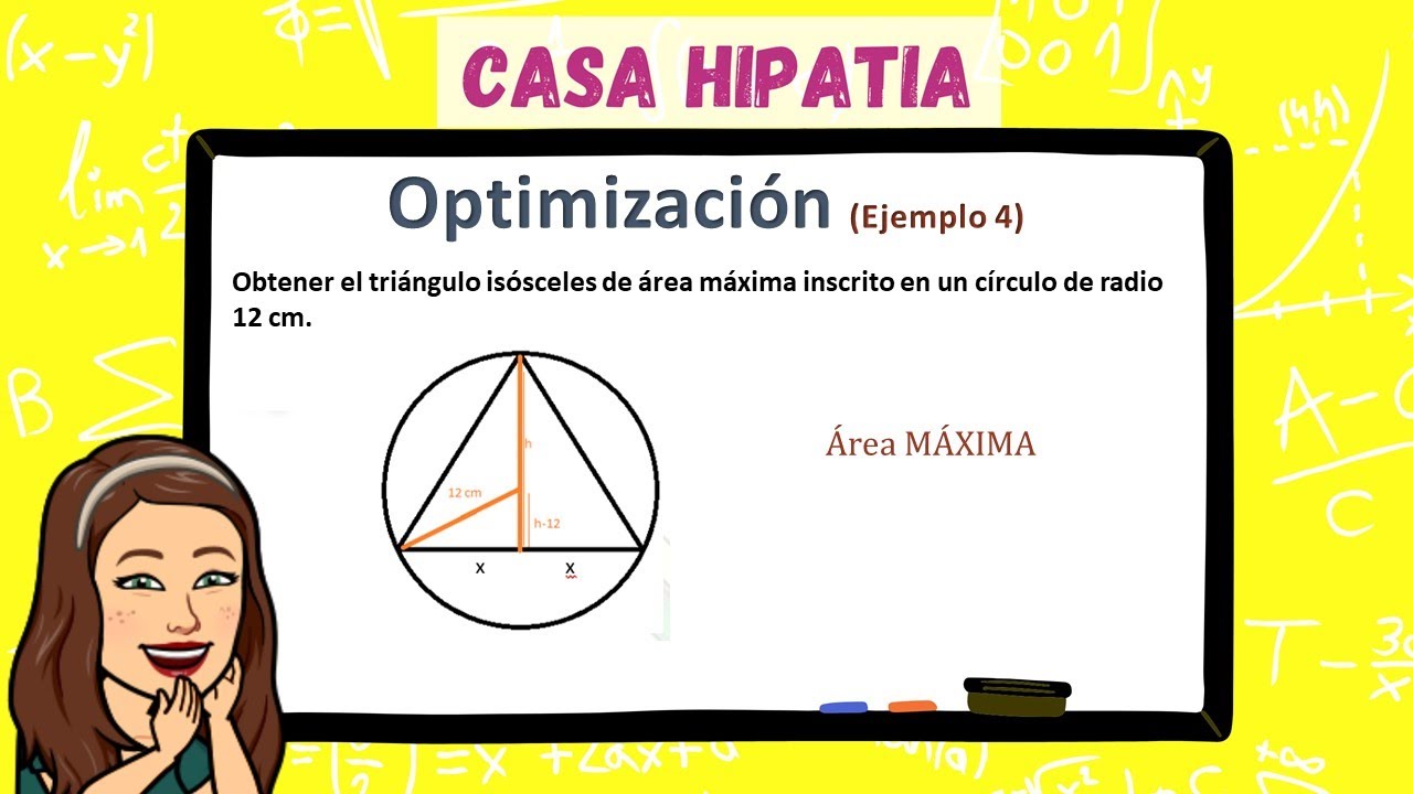 💚 OPTIMIZACIÓN 💚 Triángulo de área MÁXIMA inscrito en una circunferencia 💚 Ejemplo 4