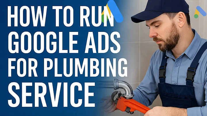 💧 Google Ads for Plumbers: The Best Strategy for 2025! | Google Ads setup for Plumbing Service