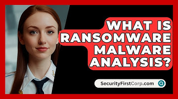 What Is Ransomware Malware Analysis? - SecurityFirstCorp.com