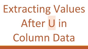 Extracting Values After U in Column Data