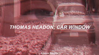 Thomas Headon - Car Window (Traducida al Español)