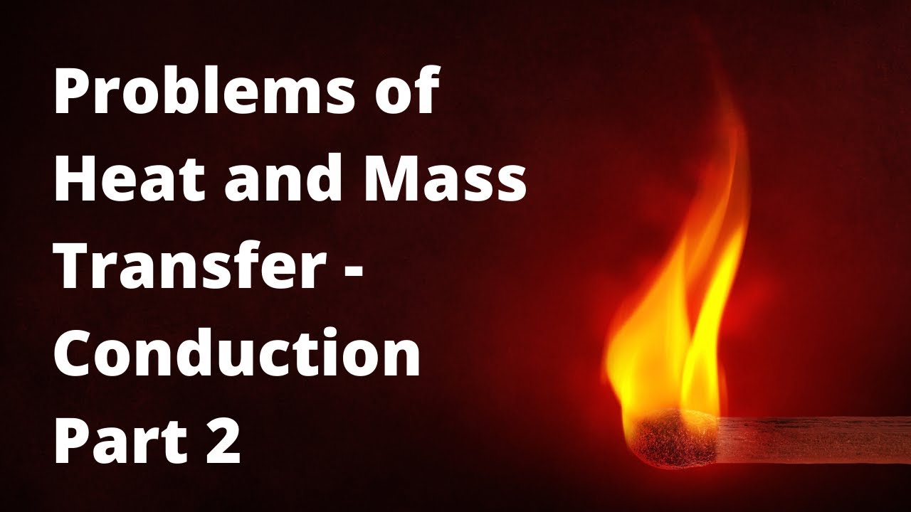 Problems of Heat and mass transfer - Conduction Part 2 | Mechanical ...