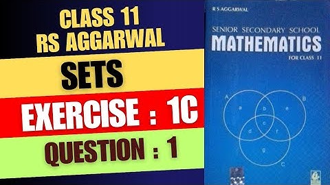 Question : 1 Exercise 1C Sets Class 11 RS Aggarwal Book Solutions