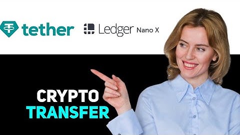 How To Transfer Tether From Ledger Nano X To Coinbase 2025