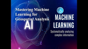 Machine Learning in Geospatial Analysis