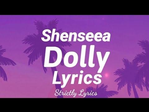 Shenseea - Dolly Lyrics | Strictly Lyrics