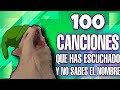 100 Canciones Que Has ESCUCHADO Y No Sabes El NOMBRE 🗯 (Música Que No Sabes Como Se Llaman) | #2020