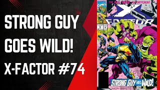 Strong Guy Goes Wild! X-Factor #74, Larry Stroman & Peter David, Marvel Comics, 1992