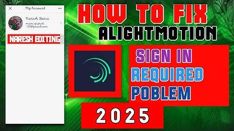 Alight Motion Sign In Problem 2025 | Alight Motion Login Problem | Motion Sign in Required Problem