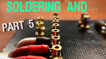 Soldering First Steps - Scratch Building A Guitar Tube Amplifier  |  PART 5