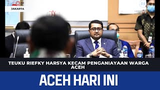 Teuku Riefky Harsya Kecam Penganiayaan Warga Aceh | Berita Aceh hari ini
