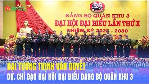 Đại tướng Trịnh Văn Quyết dự, chỉ đạo Đại hội đại biểu Đảng bộ Quân khu 3