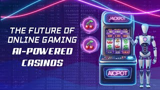 AI-Powered Casinos | The Future of Online Gaming