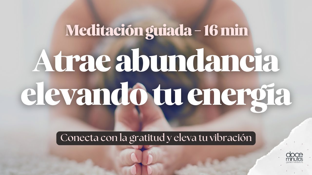 Atrae abundancia a tu vida hoy cultivando la gratitud - Meditación ...
