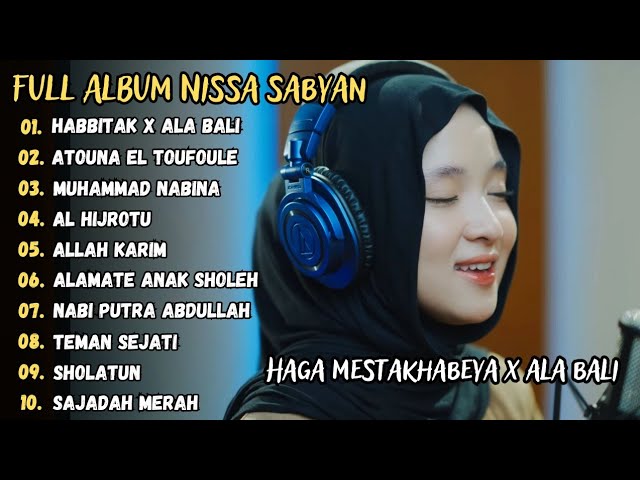 Haga Mestakhabeya (habbitak) X Ala Bali - Nissa Sabyan Full Album Sholawat Terbaru 2023 class=