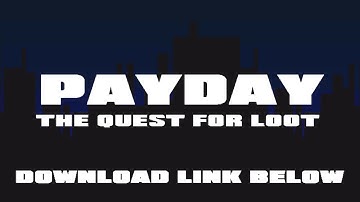 PAYDAY: The Quest For Loot Trailer (Fan-Game)