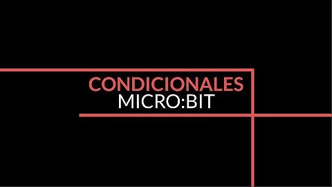 Condicionales Microbit